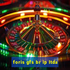 foris gfs br ip ltda